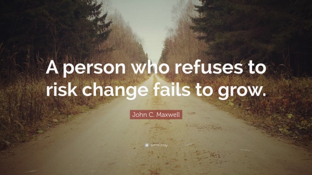 167903-John-C-Maxwell-Quote-A-person-who-refuses-to-risk-change-fails-to